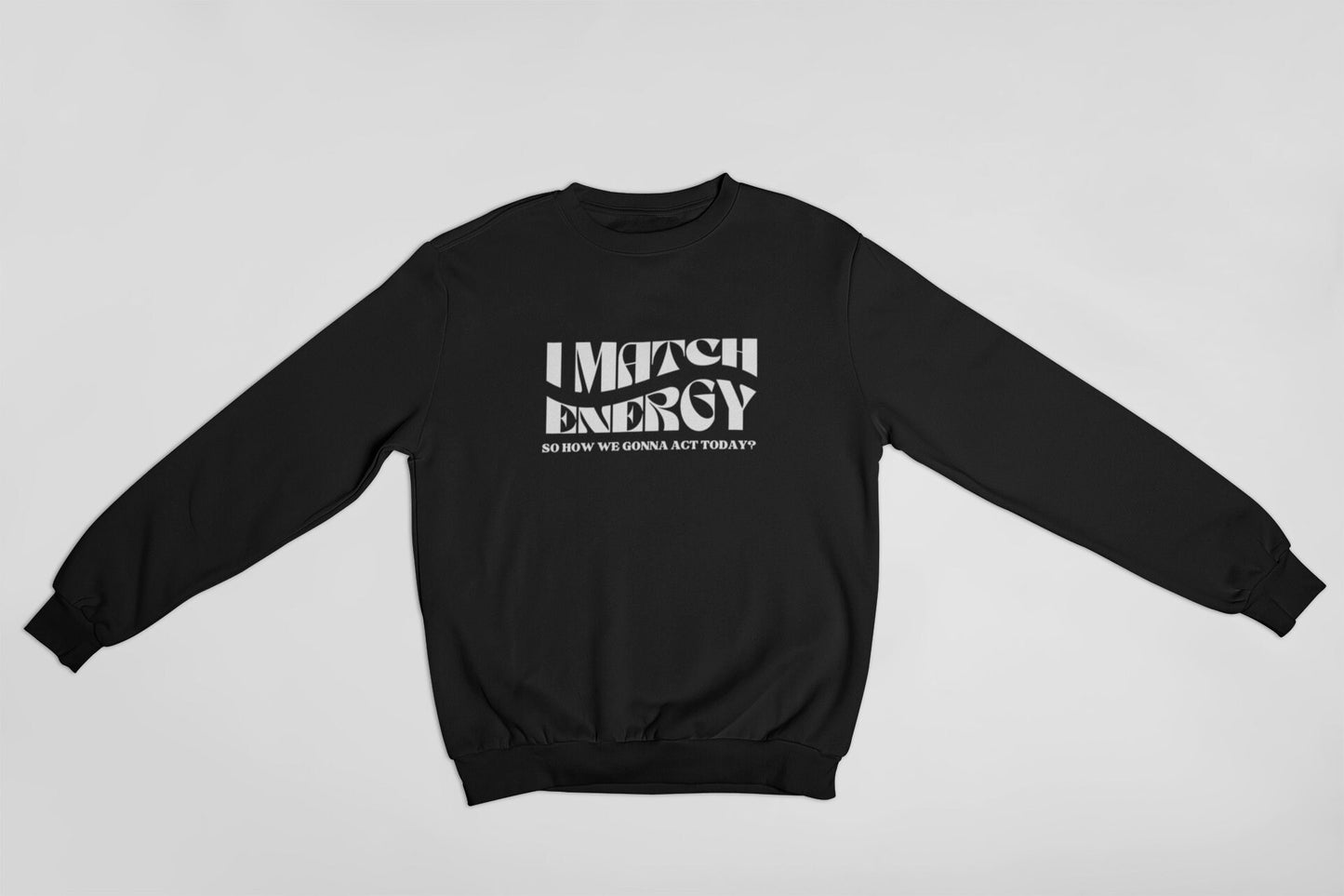 I Match Energy Oversize Sweatshirt S-3Xl | Sweater, Crystal Sweater